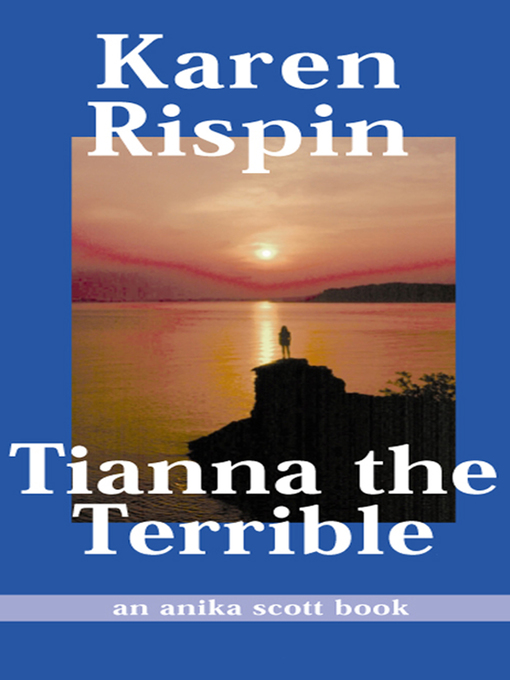 Title details for Tianna the Terrible by Karen Rispin - Available